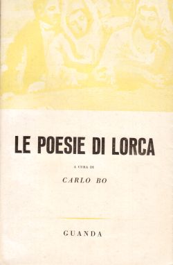 Le poesie,  Federico Garcia Lorca, a cura di Carlo Bo 